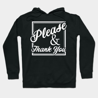 Please & Thank You Hoodie